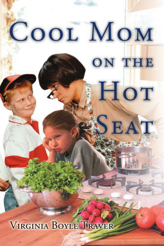 Cover for Virginia Traver · Cool Mom on the Hot Seat (Paperback Book) (2005)