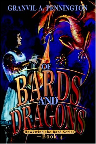 Cover for Granvil Pennington · Of Bards and Dragons: Hawkwind the Bard Series - Book 4 (Hardcover Book) (2004)