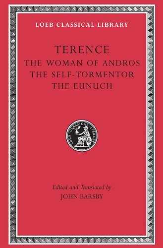 Cover for Terence · The Woman of Andros. The Self-Tormentor. The Eunuch - Loeb Classical Library (Hardcover Book) [New edition] (2001)
