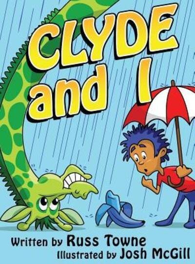 Russ Towne · Clyde and I (Hardcover bog) (2015)