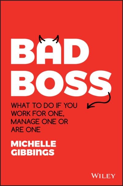 Cover for Michelle Gibbings · Bad Boss: What to Do if You Work for One, Manage One or Are One (Paperback Book) (2020)