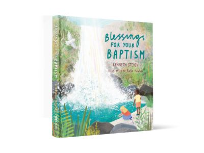 Cover for Kenneth Steven · Blessings for Your Baptism (Innbunden bok) [New edition] (2022)