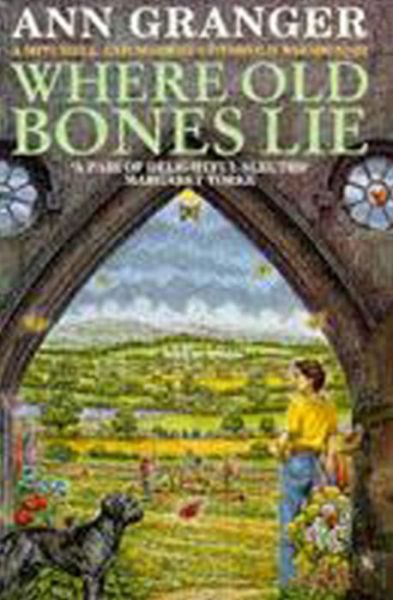 Cover for Ann Granger · Where Old Bones Lie (Mitchell &amp; Markby 5): A Cotswold crime novel of love, lies and betrayal - Mitchell &amp; Markby (Pocketbok) (1994)