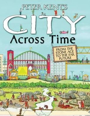 Cover for Peter Kent · Peter Kent's A City Across Time (Gebundenes Buch) (2010)