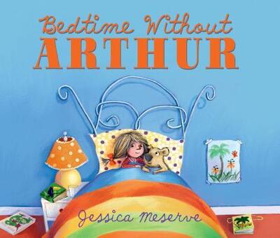 Cover for Jessica Meserve · Bedtime without Arthur (Buch) (2010)