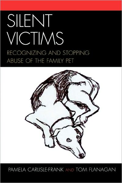 Cover for Pamela Carlisle-Frank · Silent Victims: Recognizing and Stopping Abuse of the Family Pet (Paperback Book) (2006)