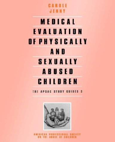Cover for Carole Jenny · Medical Evaluation of Physically and Sexually Abused Children (Aspac Study Guides) (Paperback Book) (1996)