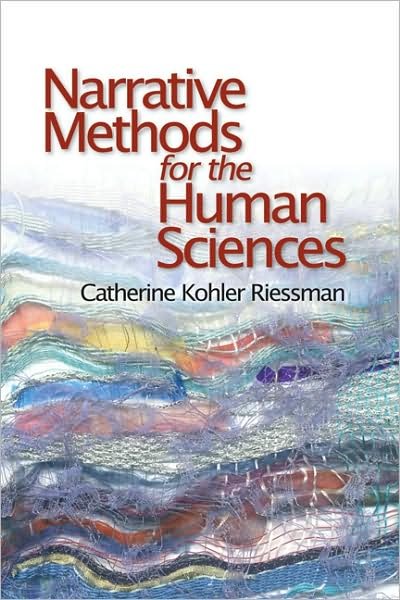 Narrative Methods for the Human Sciences - Catherine Kohler Riessman - Bøger - SAGE Publications Inc - 9780761929970 - 12. februar 2008