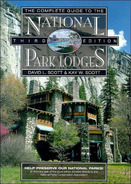 Complete Guide to the National Park Lodges - Complete Guide to the National Park Lodges - David Scott - Books - Rowman & Littlefield - 9780762711970 - February 1, 2002