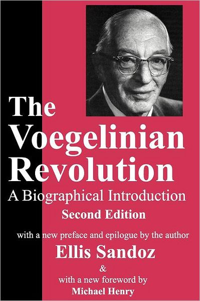 Cover for Ellis Sandoz · The Voegelinian Revolution: A Biographical Introduction (Paperback Book) [New edition] (2000)