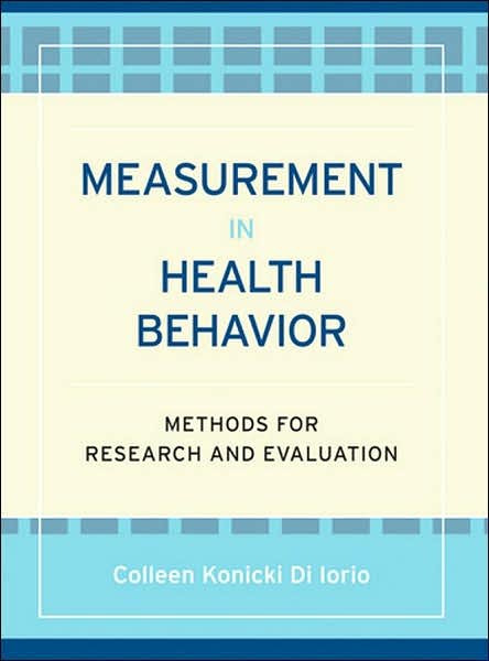 Cover for DiIorio, Colleen Konicki (Emory University's Rollins School of Public Health, Atlanta, Georgia) · Measurement in Health Behavior: Methods for Research and Evaluation - Jossey-Bass Public Health (Paperback Book) (2005)