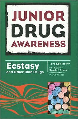 Cover for Tara Koellhoffer · Ecstasy and Other Club Drugs - Junior Drug Awareness (Hardcover Book) (2008)