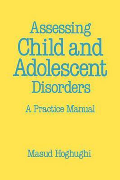 Cover for Masud S Hoghughi · Assessing Child and Adolescent Disorders: A Practice Manual (Paperback Book) [2nd Ed. edition] (1992)