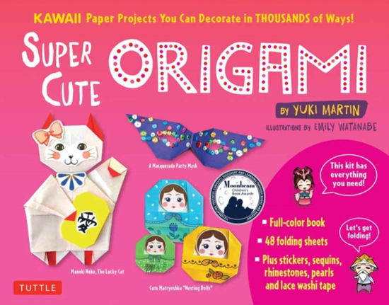 Super Cute Origami Kit: Kawaii Paper Projects You Can Decorate in Thousands of Ways! - Yuki Martin - Other - Tuttle Publishing - 9780804857970 - August 20, 2024