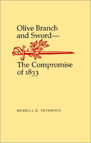 Cover for Merrill D. Peterson · Olive Branch and Sword: The Compromise of 1833 - Walter Lynwood Fleming Lectures in Southern History (Paperback Book) (1999)