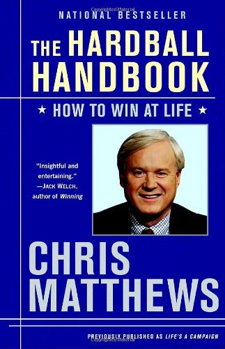 Cover for Chris Matthews · The Hardball Handbook: How to Win at Life (Paperback Book) [Reprint edition] (2009)