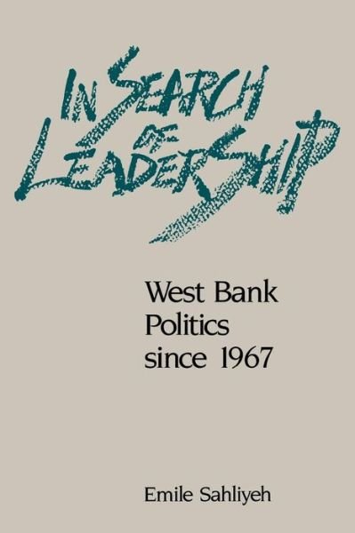 Cover for Emile Sahliyeh · In Search of Leadership: West Bank Politics Since 1967 (Paperback Book) (1988)