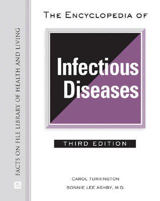 Cover for Carol Turkington · The Encyclopedia of Infectious Diseases - Library of Health and Living (Hardcover Book) [3 Revised edition] (2007)