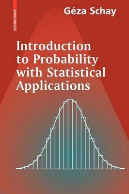 Cover for Geza Schay · Introduction to Probability with Statistical Applications (Paperback Book) (2007)