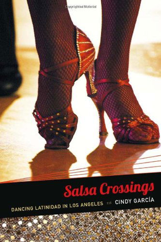 Cover for Cindy Garcia · Salsa Crossings: Dancing Latinidad in Los Angeles - Latin America Otherwise (Paperback Book) (2013)