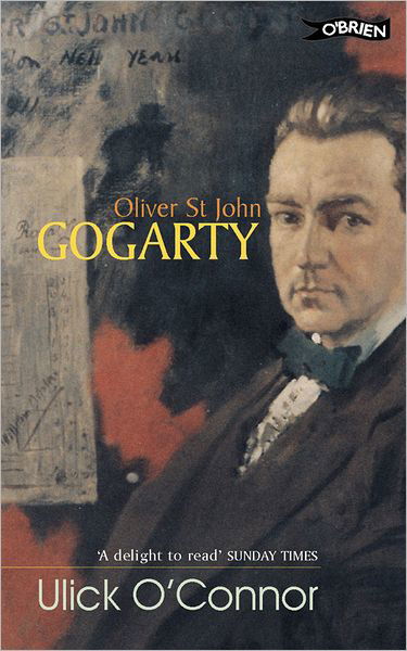 Oliver St.john Gogarty: a Poet and His Times - Ulick O'connor - Libros - O'Brien Press Ltd - 9780862785970 - 7 de enero de 2011