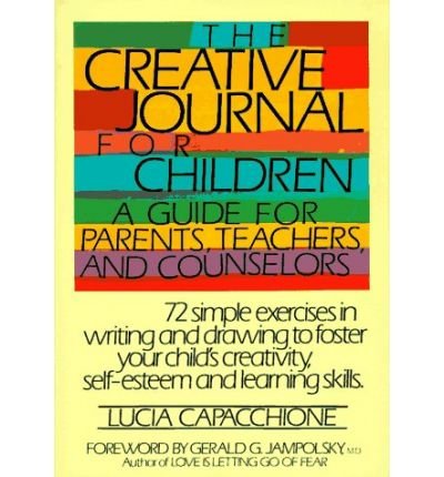 Cover for Lucia Capacchione · The Creative Journal for Children: A Guide for Parents, Teachers and Counselors (Pocketbok) (1989)