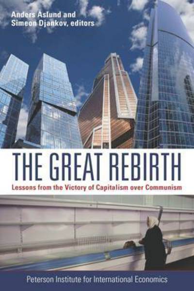 Cover for Anders Aslund · The Great Rebirth – Lessons from the Victory of Capitalism over Communism (Taschenbuch) (2014)