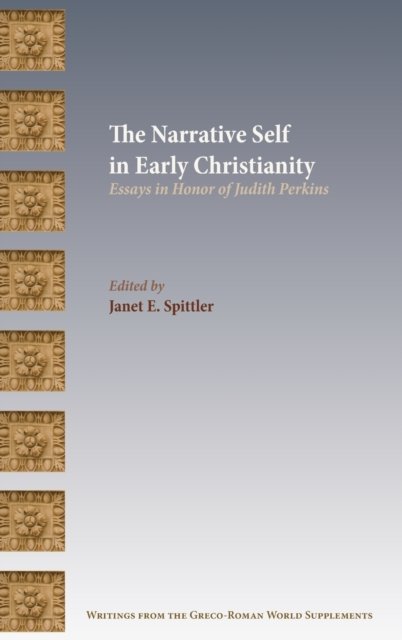 Cover for Janet E Spittler · The Narrative Self in Early Christianity (Innbunden bok) (2019)