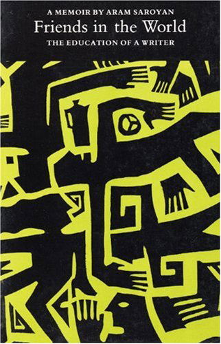 Cover for Aram Saroyan · Friends in the World: The Education of a Writer (Paperback Book) (1992)