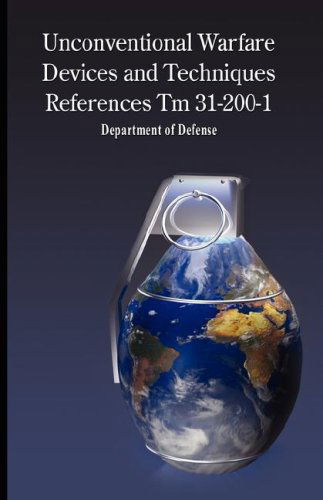 Unconventional Warfare Devices and Techniques References Tm 31-200-1 - Department of Defense - Livros - www.bnpublishing.com - 9780979311970 - 9 de abril de 2008