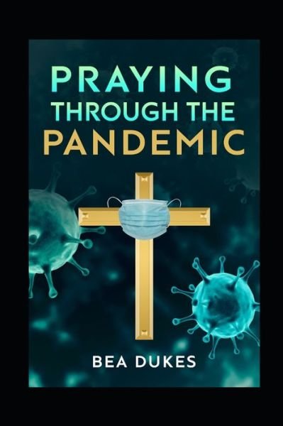 Cover for Bea Dukes · Praying Through The Pandemic (Taschenbuch) (2020)
