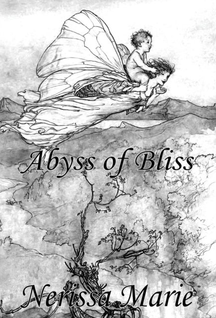 Cover for Nerissa Marie · Poetry Book - Abyss of Bliss (Love Poems About Life, Poems About Love, Inspirational Poems, Friendship Poems, Romantic Poems, I love You Poems, Poetry Collection, Inspirational Quotes, Poetry Books) (Gebundenes Buch) (2017)
