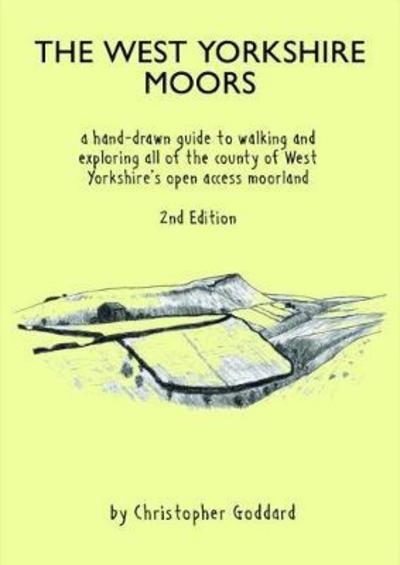 Cover for Christopher Goddard · The West Yorkshire Moors: A hand-drawn guide to walking and exploring all of the county of West Yorkshire's open access moorland (Paperback Book) [2 New edition] (2019)