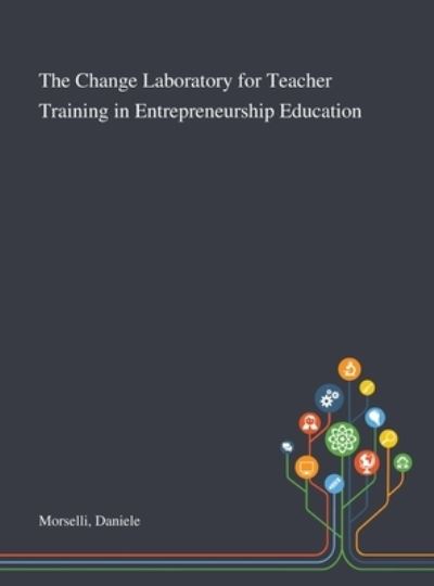 Cover for Daniele Morselli · The Change Laboratory for Teacher Training in Entrepreneurship Education (Hardcover Book) (2020)