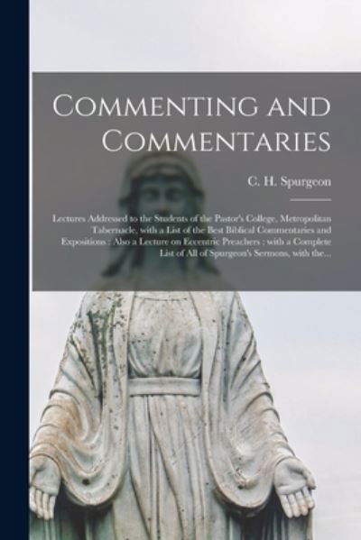 Cover for C H (Charles Haddon) 183 Spurgeon · Commenting and Commentaries (Paperback Book) (2021)