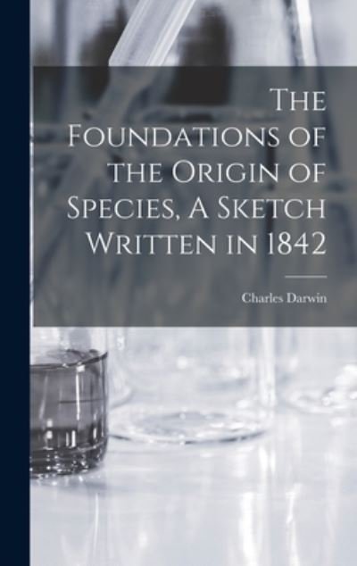 Cover for Darwin Charles · Foundations of the Origin of Species, a Sketch Written In 1842 (Bok) (2022)