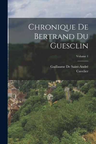 Cover for Cuvelier · Chronique de Bertrand du Guesclin; Volume 1 (Bok) (2022)