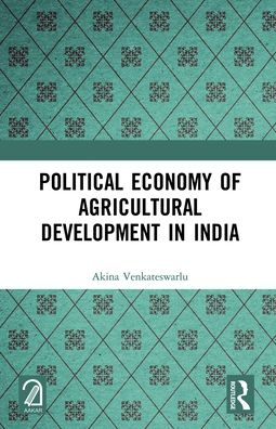 Cover for Akina Venkateswarlu · Political Economy of Agricultural Development in India (Hardcover Book) (2021)