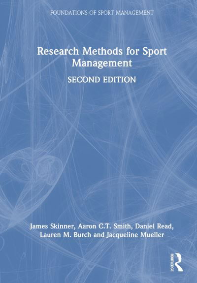 Cover for Skinner, James (Newcastle Business School, Australia) · Research Methods for Sport Management - Foundations of Sport Management (Hardcover bog) (2024)