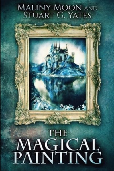 Cover for Stuart G Yates · The Magical Painting (Paperback Book) (2021)