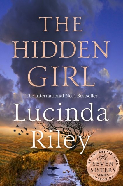 Cover for Lucinda Riley · The Hidden Girl: A spellbinding tale about the power of destiny from the bestselling author of The Seven Sisters series (Gebundenes Buch) (2024)