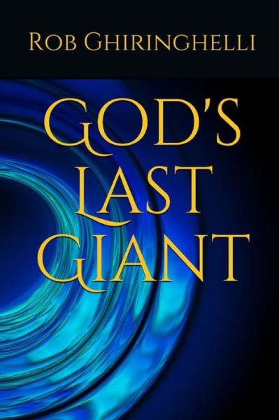 Cover for Rob Ghiringhelli · God's Last Giant (Paperback Book) (2019)