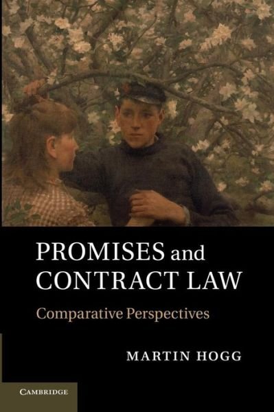 Cover for Hogg, Martin (University of Edinburgh) · Promises and Contract Law: Comparative Perspectives (Taschenbuch) (2014)
