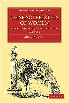 Cover for Anna Jameson · Characteristics of Women 2 Volume Paperback Set: Moral, Poetical and Historical - Cambridge Library Collection - Shakespeare and Renaissance Drama (Book pack) (2010)