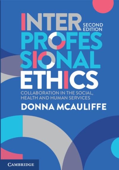 Cover for McAuliffe, Donna (Griffith University, Queensland) · Interprofessional Ethics: Collaboration in the Social, Health and Human Services (Paperback Bog) [2 Revised edition] (2021)