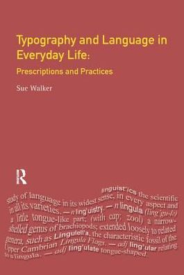 Cover for Sue Walker · Typography &amp; Language in Everyday Life: Prescriptions and Practices - Language In Social Life (Hardcover Book) (2017)