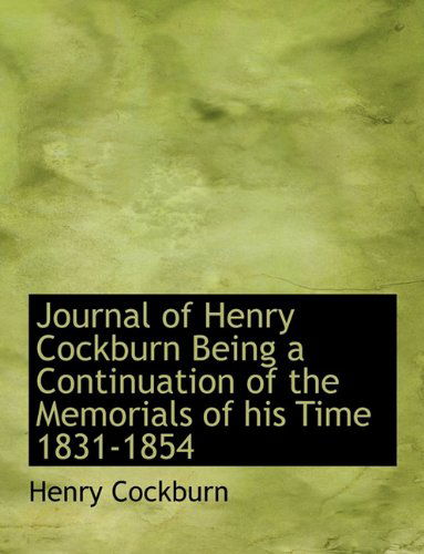 Cover for Henry Cockburn · Journal of Henry Cockburn Being a Continuation of the Memorials of His Time 1831-1854 (Gebundenes Buch) (2010)