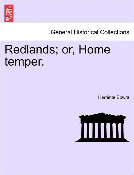 Cover for Harriette Bowra · Redlands; Or, Home Temper. (Paperback Book) (2011)