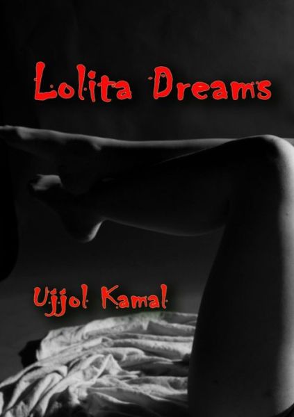 Cover for Ujjol Kamal · Lolita Dreams (Paperback Book) (2013)