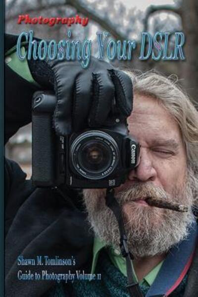 Cover for Shawn M. Tomlinson · Photography: Choosing Your Dslr (Paperback Book) (2015)